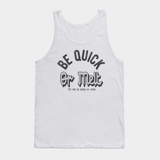 Be quick or melt Tank Top by ShirtyLife